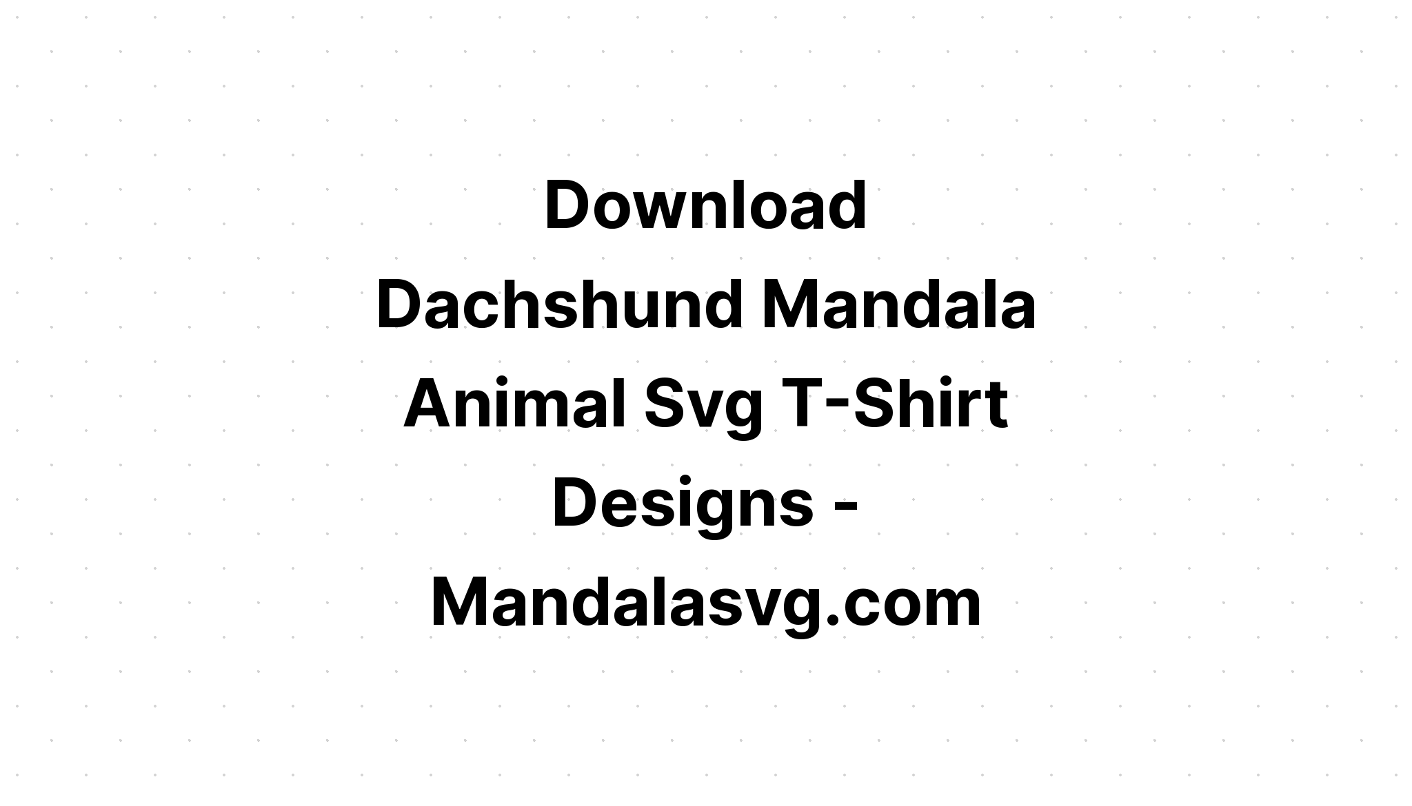 Download Free Mandala Animal Svg Files Ideas - Free SVG Cut File